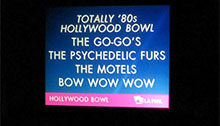 Totally ’80s concert at the Hollywood Bowl (Bow Wow Wow, The Motels, Psychedelic Furs and the Go-Go’s)